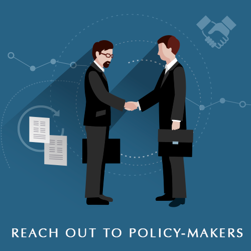 Reach Out to Policy-Makers